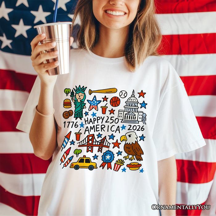 Happy 250 America Doodle T-Shirt, Patriotic USA 1776-2026 250th Anniversary Tee T-Shirts OrnamentallyYou
