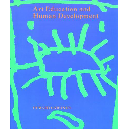 This image features the cover of a book titled "Art Education and Human Development" by Howard Gardner. The cover design is striking with a bold blue background and a vivid green abstract illustration.