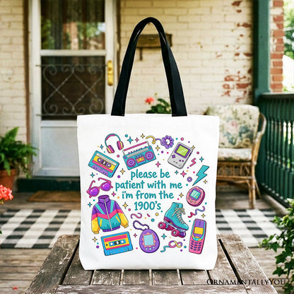 Be Patient I’m From the 1900s Throwbacks Tote Bag, Retro 90s Funny Bright Gift Shopper Tote Bag OrnamentallyYou Black Handle