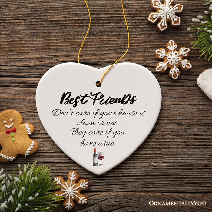 Best Friends Just Want Your Wine or Beer Ornament, Funny Friendship Christmas Gift Ceramic Ornament OrnamentallyYou
