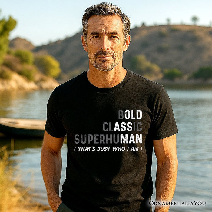Bold Classic Superhuman T-Shirt, That's Just Who I Am Funny Dad Quote Tee T-Shirts OrnamentallyYou