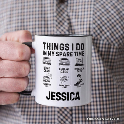 Car Guy Things Funny Personalized Mug, Things I Do In My Spare Time Gift with Custom Name Personalized Ceramic Mug OrnamentallyYou