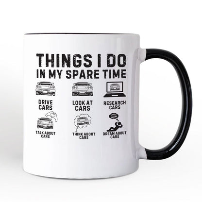 Car Guy Things Funny Personalized Mug, Things I Do In My Spare Time Gift with Custom Name Personalized Ceramic Mug OrnamentallyYou Black Handle Non-Custom