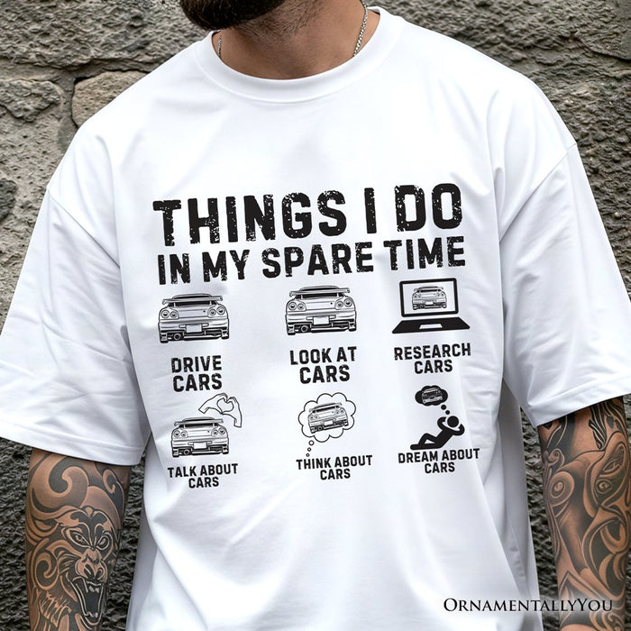 Car Guy Things Funny T-Shirt, Things I Do In My Spare Time Tee T-Shirts OrnamentallyYou