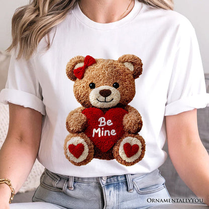 Cute Bear Toy Be Mine Valentine T-Shirt, Love Coquette Tee T-Shirts OrnamentallyYou