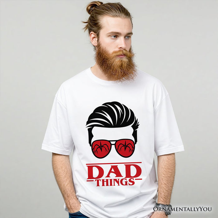 Dad Things Retro T-Shirt, Red Glasses Family Matching Tee T-Shirts OrnamentallyYou