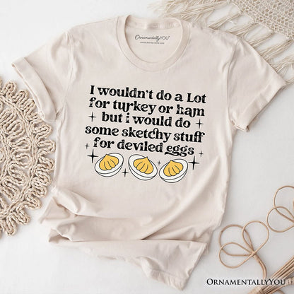 Deviled Eggs Funny T-Shirt, Thanksgiving Friendsgiving Foodie Tee T-Shirts OrnamentallyYou Natural XS