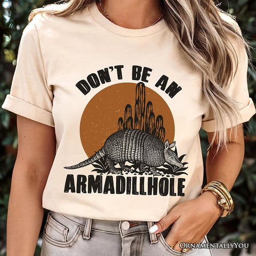 Don’t Be An Armadillhole Armadillo T-Shirt, Funny Western Animal Tee T-Shirts OrnamentallyYou