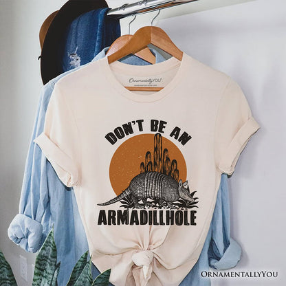 Don’t Be An Armadillhole Armadillo T-Shirt, Funny Western Animal Tee T-Shirts OrnamentallyYou Natural XS