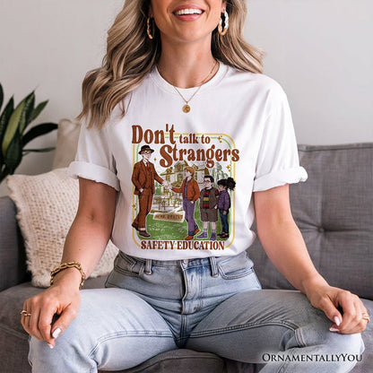 Don't Talk to Strangers Safety Education T-Shirt, Retro Funny Tee T-Shirts OrnamentallyYou