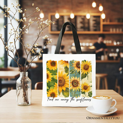 Find Me Among the Sunflowers Floral Canvas Tote Bag, Trendy Women Gift Tote Bag OrnamentallyYou Black Handle