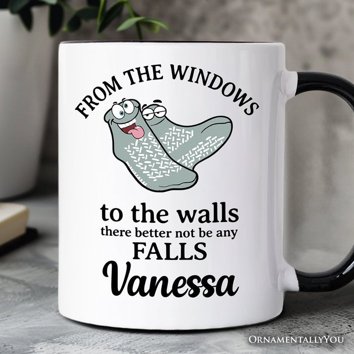 From The Windows To The Walls No Falls Socks Personalized Mug, Funny Quote Gift with Custom Name Personalized Ceramic Mug OrnamentallyYou Black Handle Customized