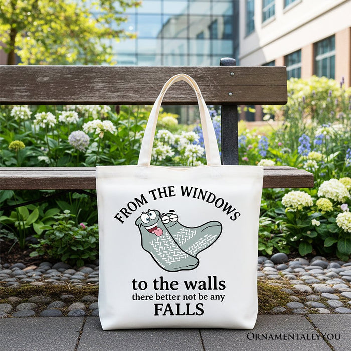 From The Windows To The Walls No Falls Socks Tote Bag, Funny Quote Gift Shopper Tote Bag OrnamentallyYou White
