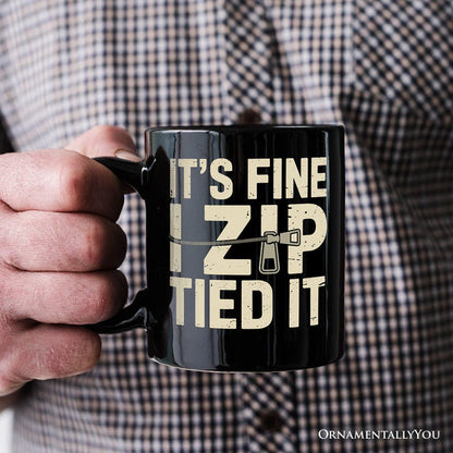Funny Mechanic Car Guy Personalized Mug, It's Fine I Zip Tied It Gift with Custom Name Personalized Ceramic Mug OrnamentallyYou