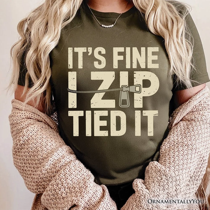 Funny Mechanic Car Guy T-Shirt, It's Fine I Zip Tied It Tee T-Shirts OrnamentallyYou