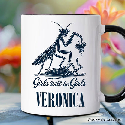 Girls Will Be Girls Mantis Personalized Mug, Funny Feminist Bug Gift with Custom Name Personalized Ceramic Mug OrnamentallyYou Black Handle Customized