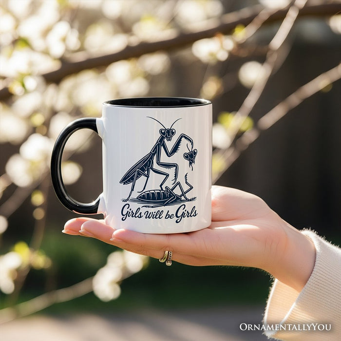Girls Will Be Girls Mantis Personalized Mug, Funny Feminist Bug Gift with Custom Name Personalized Ceramic Mug OrnamentallyYou