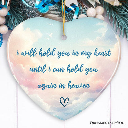 Hold You in My Heart Ornament, Christmas Memorial Keepsake Ceramic Ornament OrnamentallyYou Heart