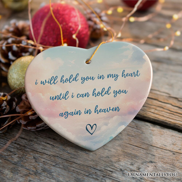 Hold You in My Heart Ornament, Christmas Memorial Keepsake Ceramic Ornament OrnamentallyYou