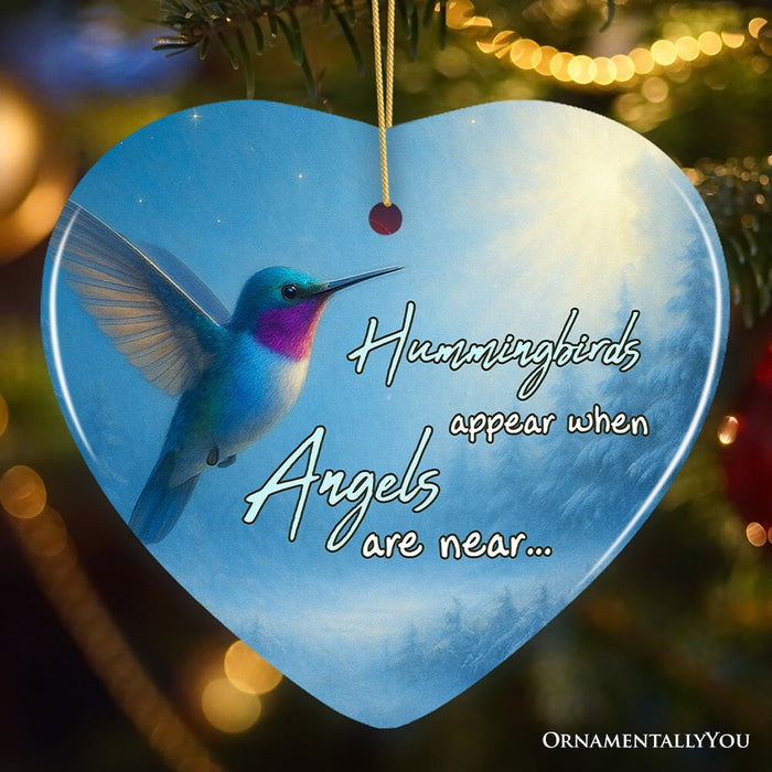 Hummingbirds Appear When Angels Are Near Ornament, Peaceful Remembrance Christmas Keepsake Ceramic Ornament OrnamentallyYou Heart