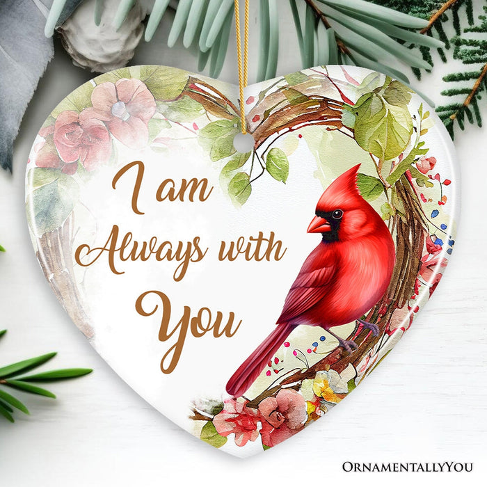 I am Always with You Cardinal Ornament, Sentimental Christmas Memorial Gift Ceramic Ornament OrnamentallyYou Heart