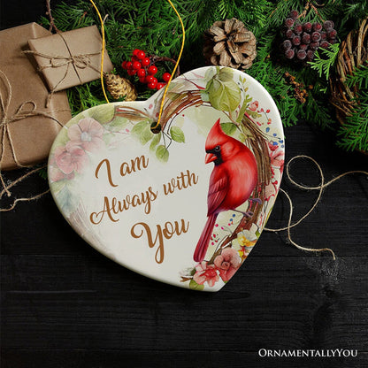 I am Always with You Cardinal Ornament, Sentimental Christmas Memorial Gift Ceramic Ornament OrnamentallyYou