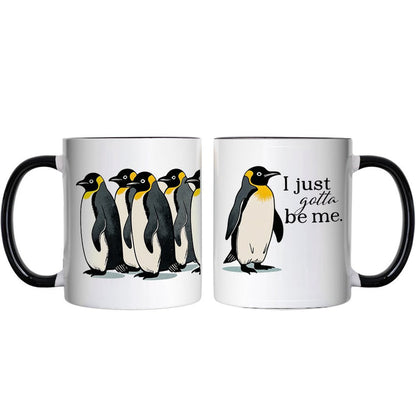 I Just Gotta Be Me Penguin Personalized Mug, Funny Self-Love Meme Gift with Custom Name Personalized Ceramic Mug OrnamentallyYou Black Handle Non-Custom