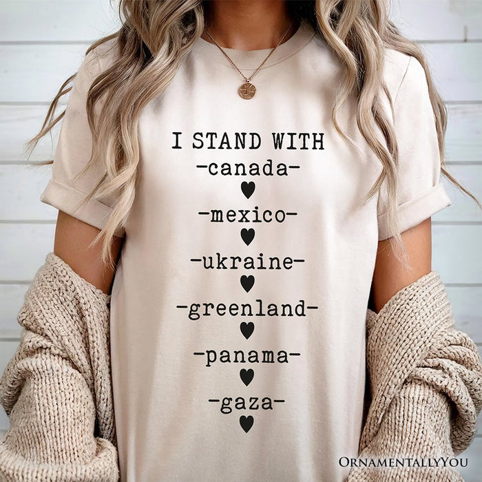 I Stand With Canada Mexico Ukraine Greenland Panama Gaza T-Shirt, Global Solidarity Protest Activist Tee OrnamentallyYou