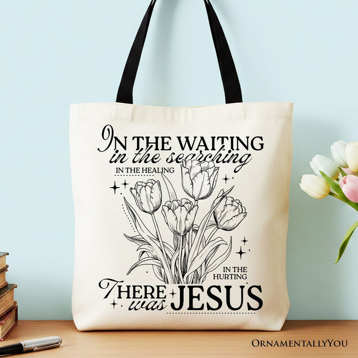 In the Waiting There Was Jesus Tote Bag, Christian Faith Floral Inspirational Gift Shopper Tote Bag OrnamentallyYou Black Handle