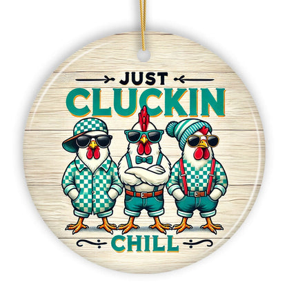 Just Cluckin Chill Ornament, Retro Cool Chickens For Christmas Gift and Decor Ceramic Ornament OrnamentallyYou Circle