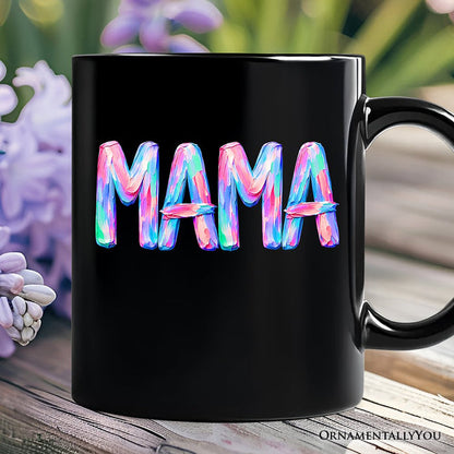 Mama Brushstroke Mug, Printed Faux Oil Paint Colorful Trendy Mom Gift Personalized Ceramic Mug OrnamentallyYou Black Non-Custom
