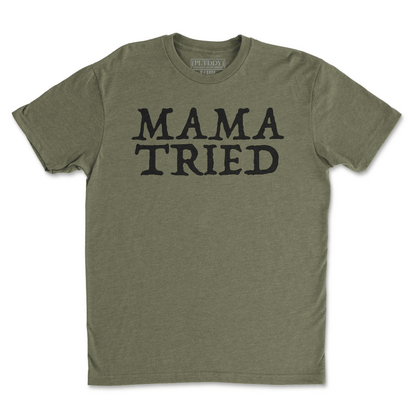 Mama Tried Tee