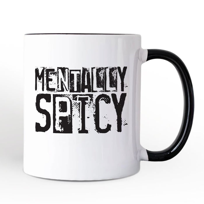 Mentally Spicy Snarky Personalized Mug, Sarcastic Funny Quote Health Gift with Custom Name Personalized Ceramic Mug OrnamentallyYou White - Black Non-Custom