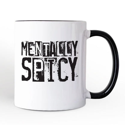 Mentally Spicy Snarky Personalized Mug, Sarcastic Funny Quote Health Gift with Custom Name Personalized Ceramic Mug OrnamentallyYou White - Black Non-Custom