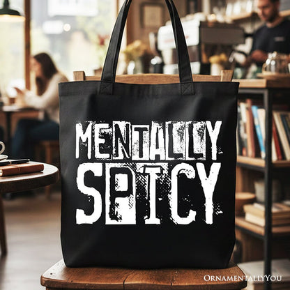 Mentally Spicy Snarky Tote Bag, Sarcastic Funny Quote Health Gift Shopper Tote Bag OrnamentallyYou