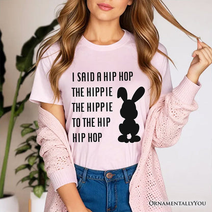 Minimalist Easter Bunny Funny Retro T-Shirt, I Said A Hip Hop The Hippie Tee T-Shirts OrnamentallyYou