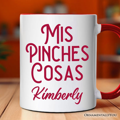 Mis Pinches Cosas Personalized Mug, Funny Latino Spanish Quote Gift with Custom Name Personalized Ceramic Mug OrnamentallyYou Red Handle Customized