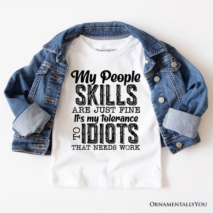 My People Skills Are Just Fine T-Shirt, Funny Tolerance To Idiots Tee T-Shirts OrnamentallyYou White XS