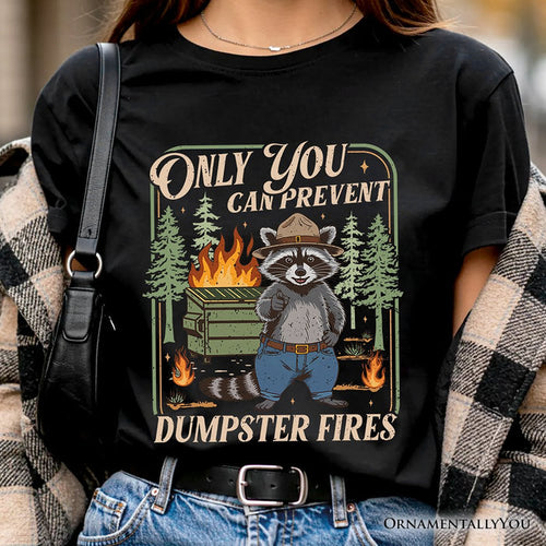 Only You Can Prevent Funny Dumpster Raccoon T-Shirt, Vintage Meme Tee T-Shirts OrnamentallyYou