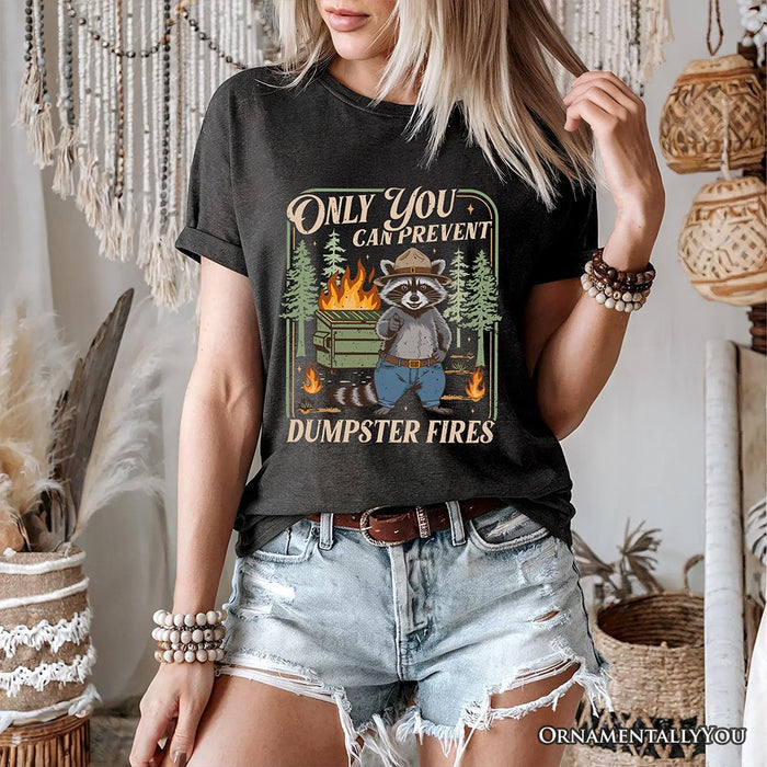 Only You Can Prevent Funny Dumpster Raccoon T-Shirt, Vintage Meme Tee T-Shirts OrnamentallyYou
