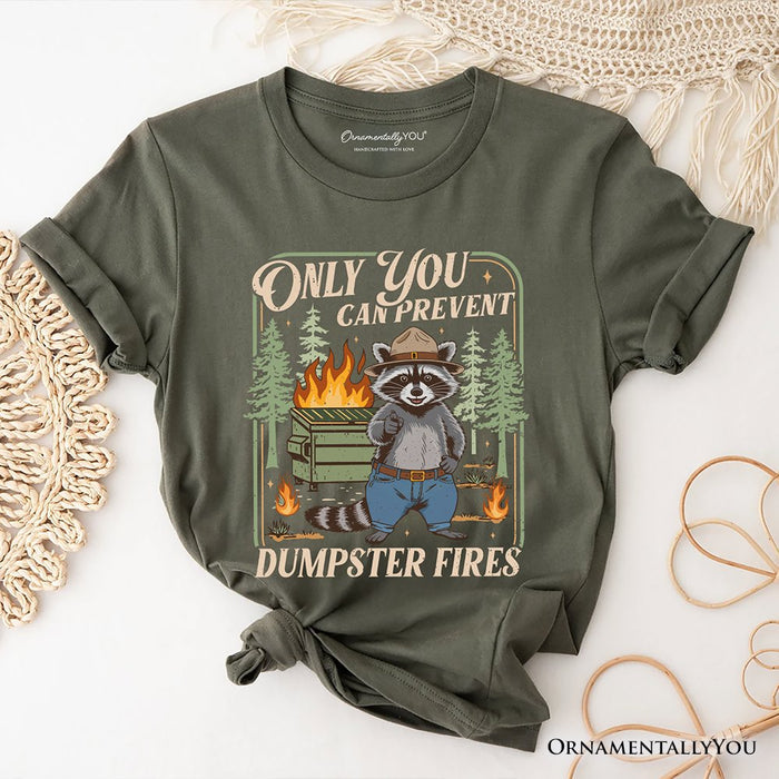 Only You Can Prevent Funny Dumpster Raccoon T-Shirt, Vintage Meme Tee T-Shirts OrnamentallyYou Military Green XS