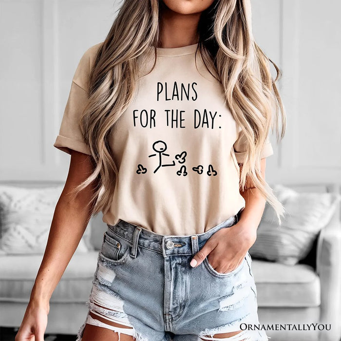 Plans for the Day T-Shirt, Funny Minimalist Sarcastic Tee for Day Off T-Shirts OrnamentallyYou