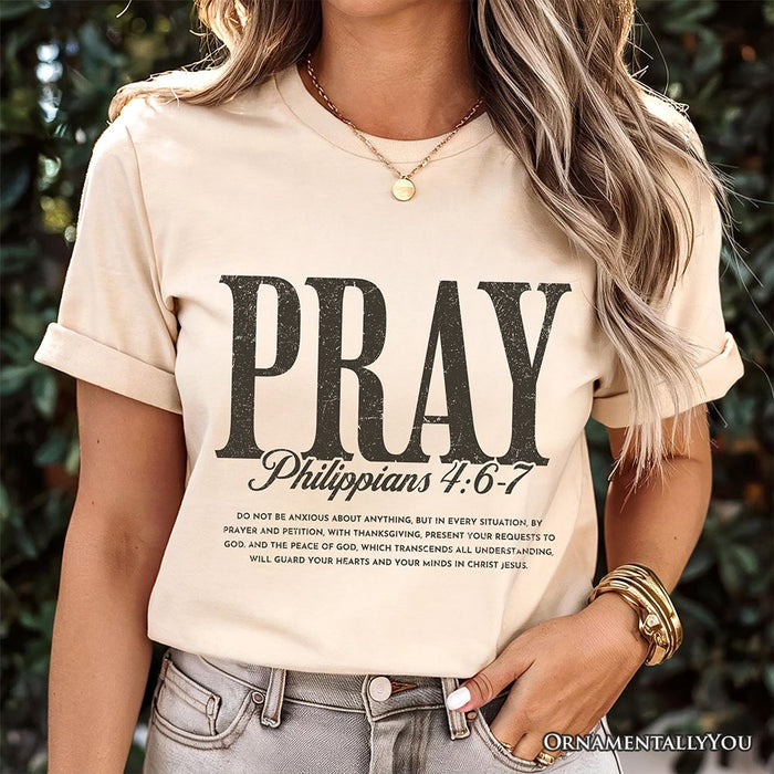 Pray Philippians 4:6-7 Christian T-Shirt, Bible Verse Faith Tee T-Shirts OrnamentallyYou