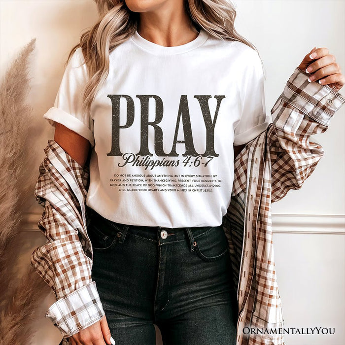 Pray Philippians 4:6-7 Christian T-Shirt, Bible Verse Faith Tee T-Shirts OrnamentallyYou