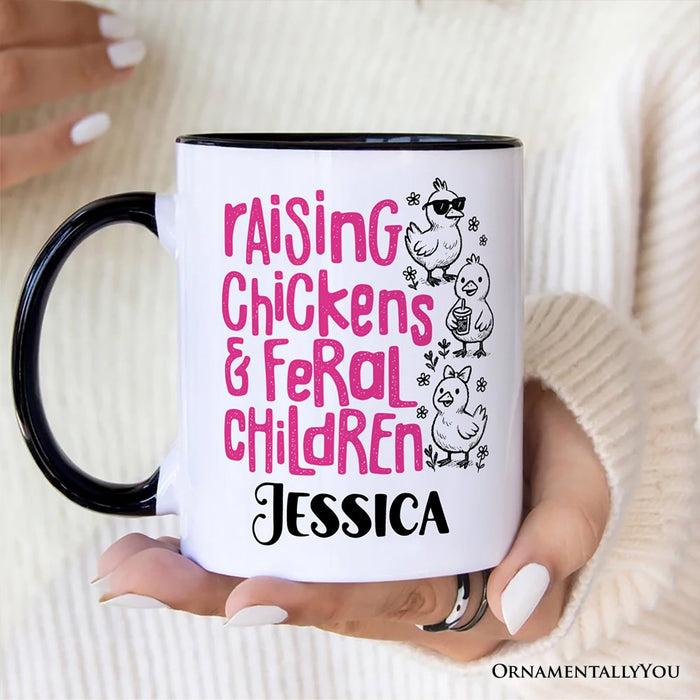 Raising Chickens And Feral Children Personalized Mug, Funny Chicken Mama Farm Life Gift with Custom Name Personalized Ceramic Mug OrnamentallyYou