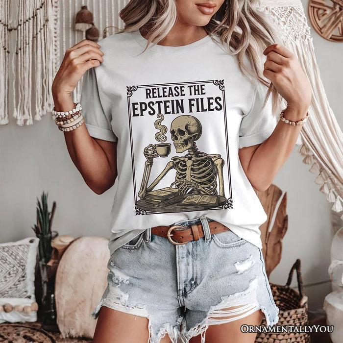 Release the Epstein Files Skeleton T-Shirt, Dark Humor Transparency Protest Tee OrnamentallyYou