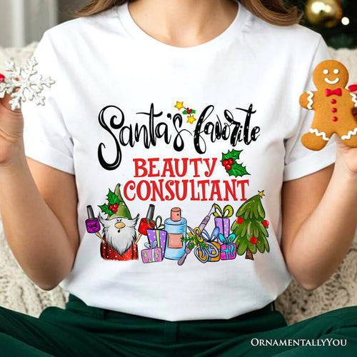 Santa's Favorite Beauty Consultant T-Shirt, Festive Holiday Christmas Tee T-Shirts OrnamentallyYou