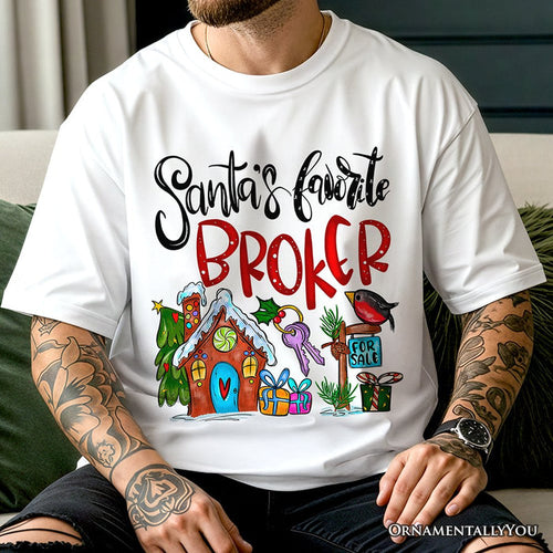 Santa's Favorite Broker T-Shirt, Festive Holiday Christmas Tee T-Shirts OrnamentallyYou