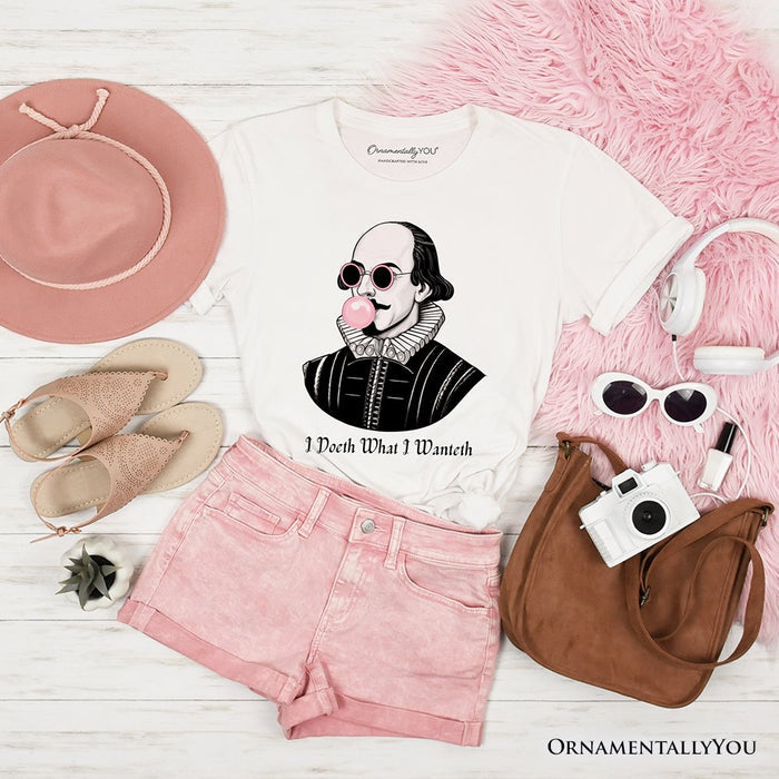Shakespeare Bubblegum T-Shirt, I Doeth What I Wanteth Funny Sassy Quote Tee T-Shirts OrnamentallyYou White XS
