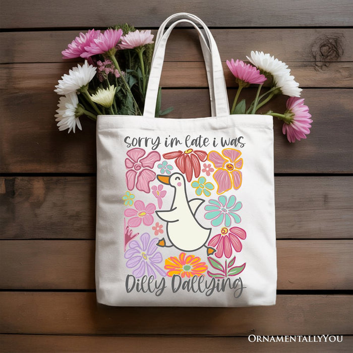 Sorry I'm Late I Was Dilly Dallying Goose Canvas Tote Bag, Cute Flowers Women Gift Tote Bag OrnamentallyYou White